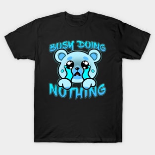 Busy Doing Nothing Bear T-Shirt